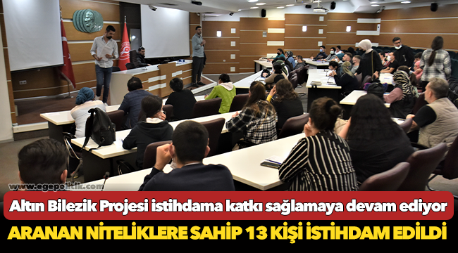 Altın Bilezik Projesi istihdama katkı sağlamaya devam ediyor