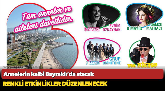 Annelerin kalbi Bayraklı’da atacak