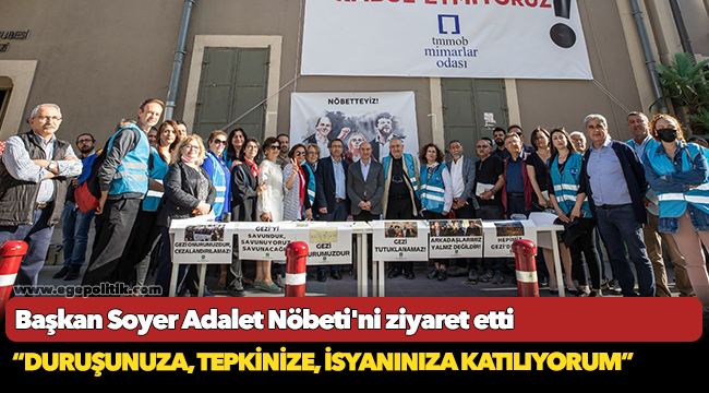 Başkan Soyer Adalet Nöbeti'ni ziyaret etti... “Duruşunuza, tepkinize, isyanınıza katılıyorum”