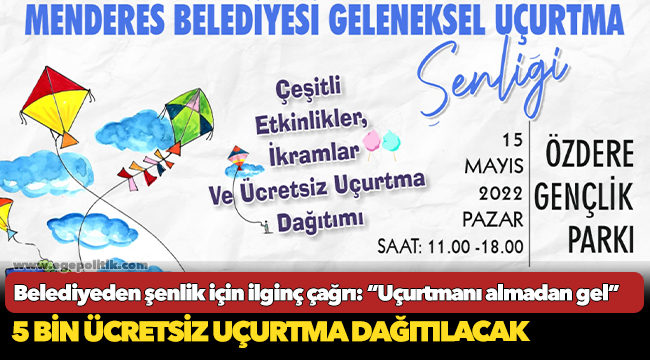 Belediyeden şenlik için ilginç çağrı: “Uçurtmanı almadan gel”