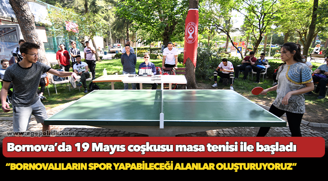 Bornova’da 19 Mayıs coşkusu masa tenisi ile başladı