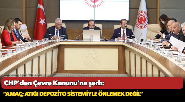 CHP’den Çevre Kanunu’na şerh!