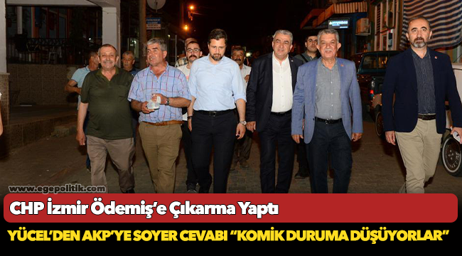 CHP İzmir Ödemiş’e Çıkarma Yaptı