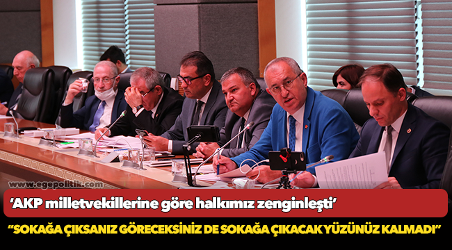 CHP’li Sertel: Sokağa çıksanız göreceksiniz de sokağa çıkacak yüzünüz kalmadı