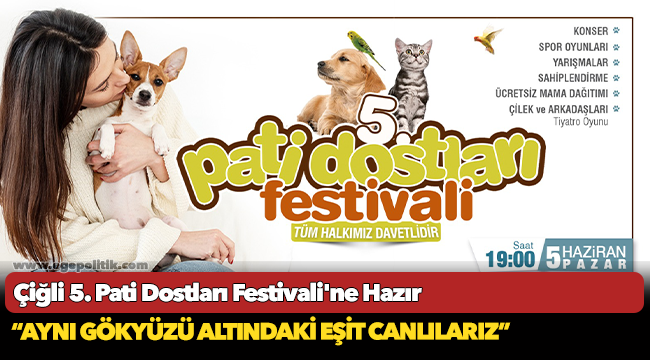 Çiğli 5. Pati Dostları Festivali'ne Hazır