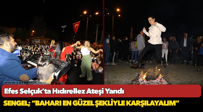 Efes Selçuk’ta Hıdırellez Ateşi Yandı
