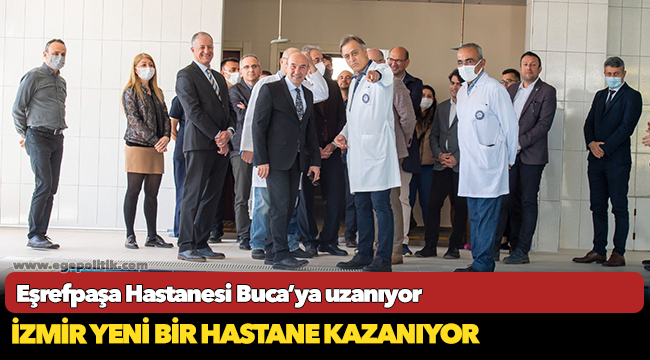 Eşrefpaşa Hastanesi Buca’ya uzanıyor