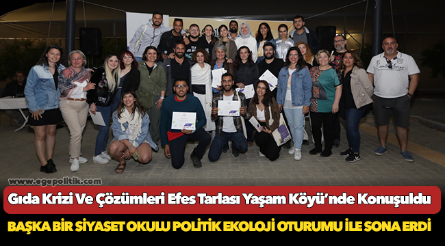 Gıda Krizi Ve Çözümleri Efes Tarlası Yaşam Köyü’nde Konuşuldu