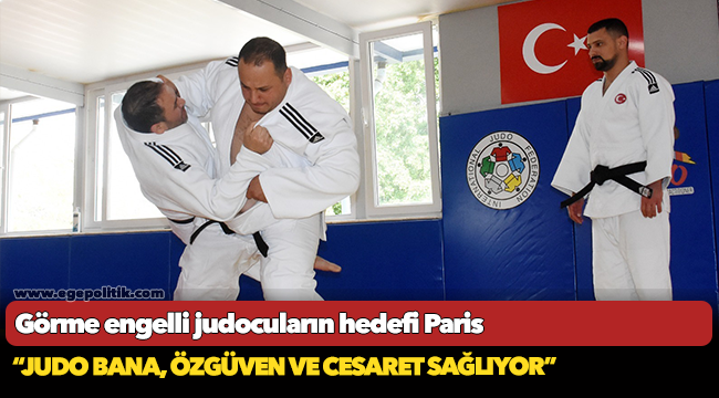 Görme engelli judocuların hedefi Paris