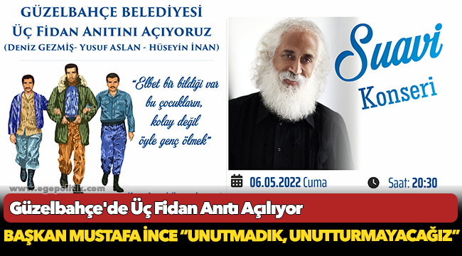 Güzelbahçe’de Üç Fidan Anıtı Açılıyor