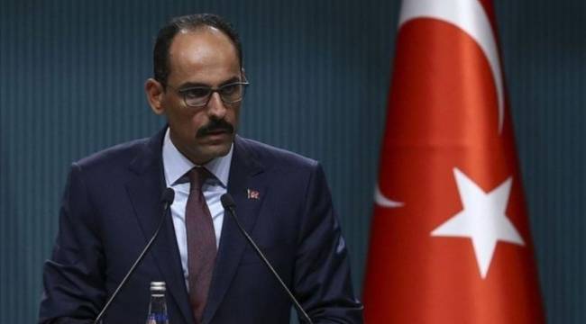 İbrahim Kalın: Türkiye'nin güvenlik endişeleri karşılanmadan ilerleme sözkonusu değil