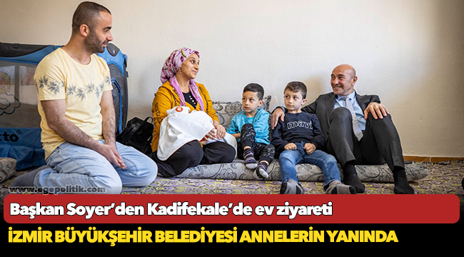 İzmir Büyükşehir Belediyesi annelerin yanında