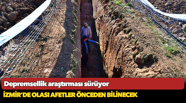 İzmir’de olası afetler önceden bilinecek