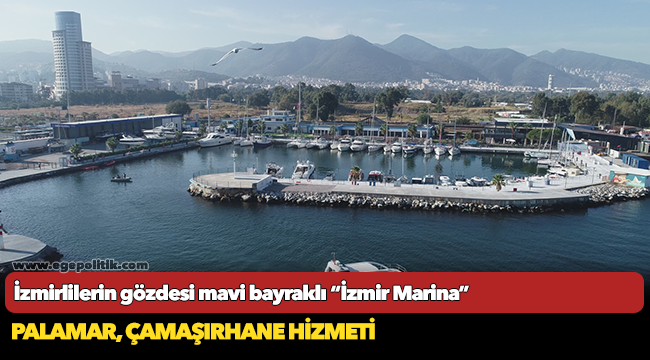 İzmirlilerin gözdesi mavi bayraklı “İzmir Marina”