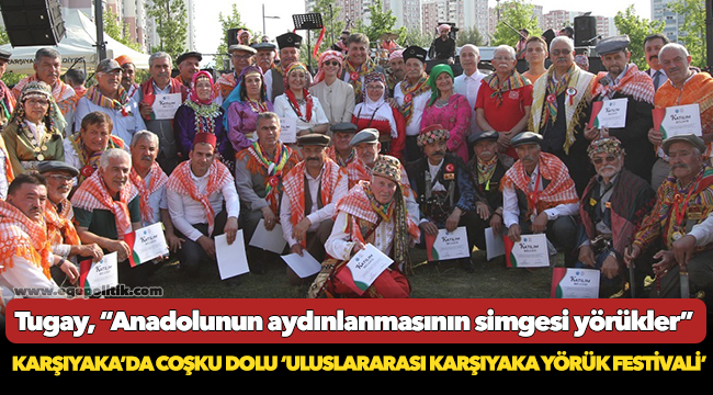 Karşıyaka’da Coşku Dolu ‘Uluslararası Karşıyaka Yörük Festivali’