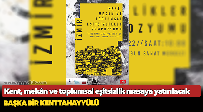 Kent, mekân ve toplumsal eşitsizlik masaya yatırılacak