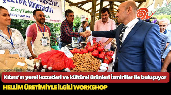 Kıbrıs’ın yerel lezzetleri ve kültürel ürünleri İzmirliler ile buluşuyor