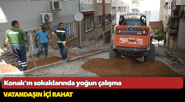 Konak’ın sokaklarında  Yoğun çalışma