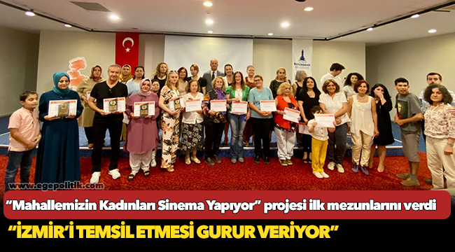 “Mahallemizin Kadınları Sinema Yapıyor” projesi ilk mezunlarını verdi