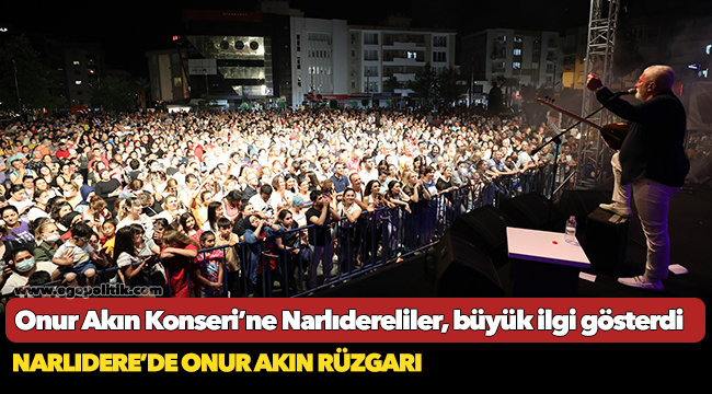 Narlıdere’de Onur Akın Rüzgarı