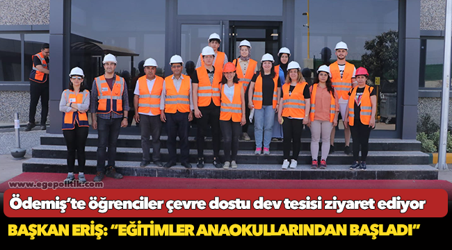 Ödemiş’te öğrenciler çevre dostu dev tesisi ziyaret ediyor