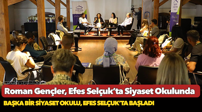 Roman Gençler, Efes Selçuk’ta Siyaset Okulunda