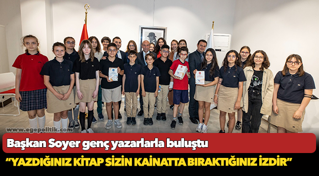 Soyer, “Yazdığınız kitap sizin kainatta bıraktığınız izdir”