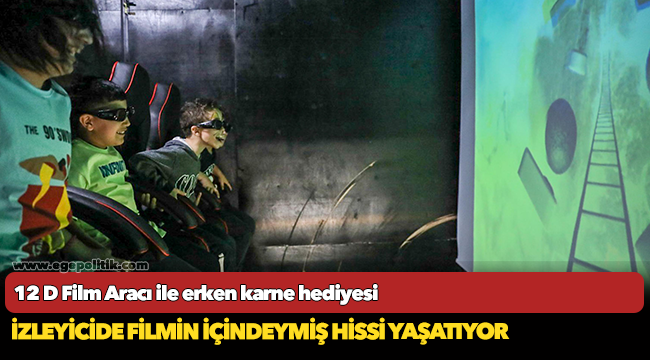 12 D Film Aracı ile erken karne hediyesi