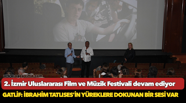 2. İzmir Uluslararası Film ve Müzik Festivali devam ediyor