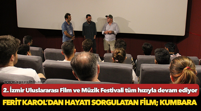 2. İzmir Uluslararası Film ve Müzik Festivali tüm hızıyla devam ediyor