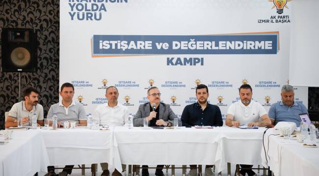AK Parti İzmir’de kamp bitti!