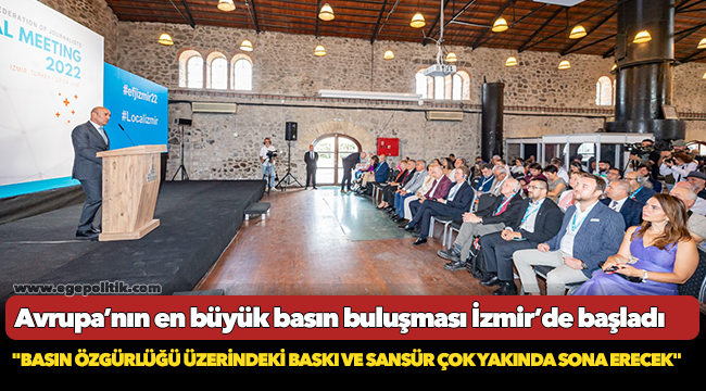 Avrupa’nın en büyük basın buluşması İzmir’de başladı