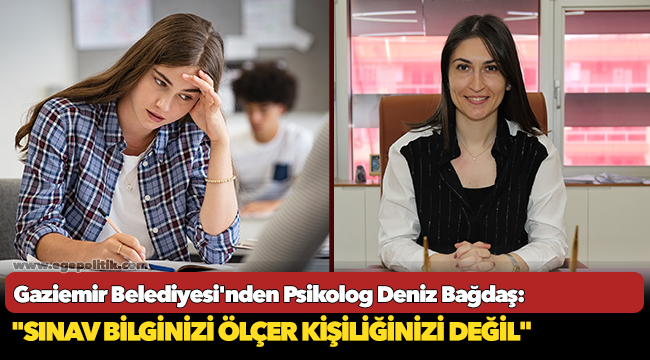 Bağdaş, "Sınav bilginizi ölçer kişiliğinizi değil"