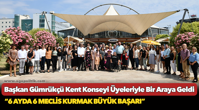 Başkan Gümrükçü Kent Konseyi Üyeleriyle Bir Araya Geldi