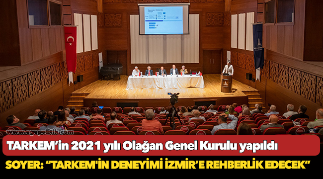 Başkan Soyer: “TARKEM'in deneyimi İzmir’e rehberlik edecek”