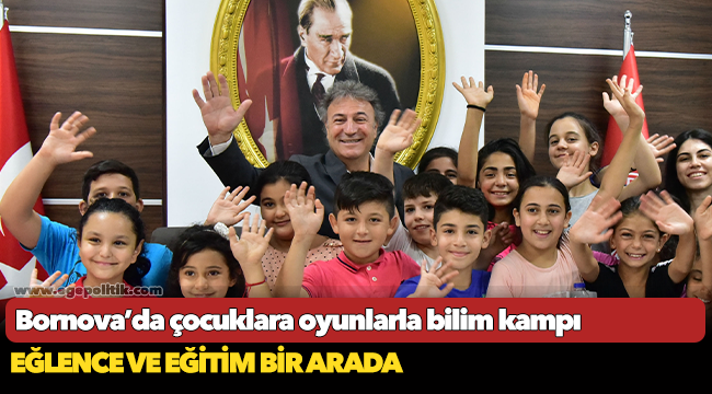 Bornova’da çocuklara oyunlarla bilim kampı
