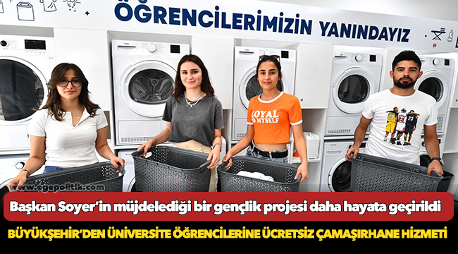 Büyükşehir’den üniversite öğrencilerine ücretsiz çamaşırhane hizmeti