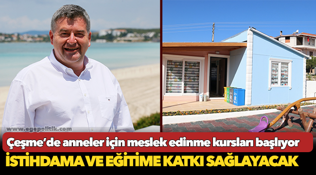 Çeşme’de anneler için meslek edinme kursları başlıyor