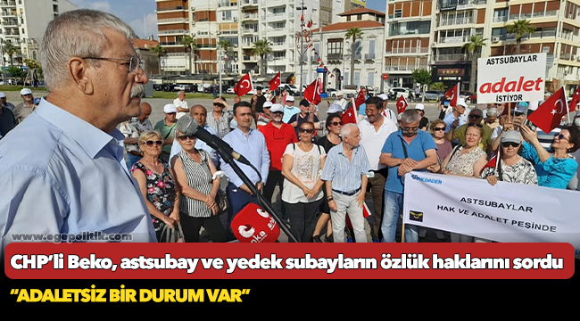 CHP’li Beko, astsubay ve yedek subayların özlük haklarını sordu