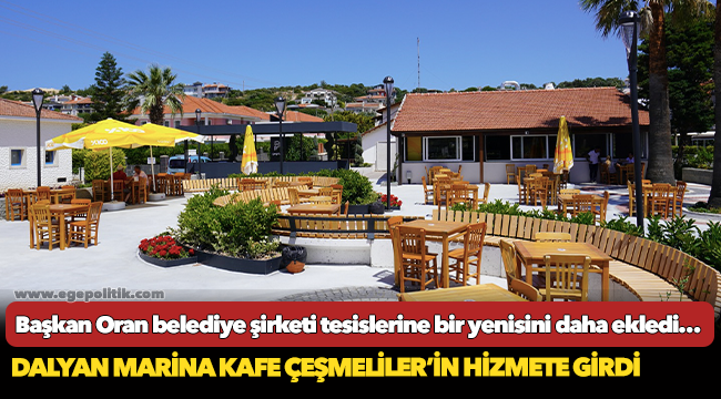 Dalyan Marina Kafe Çeşmeliler’in hizmete girdi
