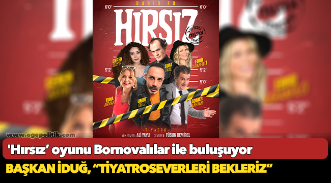 'Hırsız’ oyunu Bornovalılar ile buluşuyor