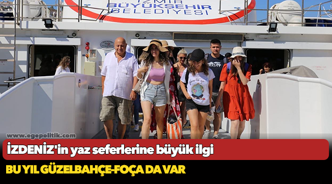 İZDENİZ'in yaz seferlerine büyük ilgi