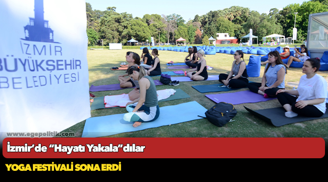 İzmir’de “Hayatı Yakala”dılar