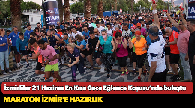 İzmirliler 21 Haziran En Kısa Gece Eğlence Koşusu’nda buluştu