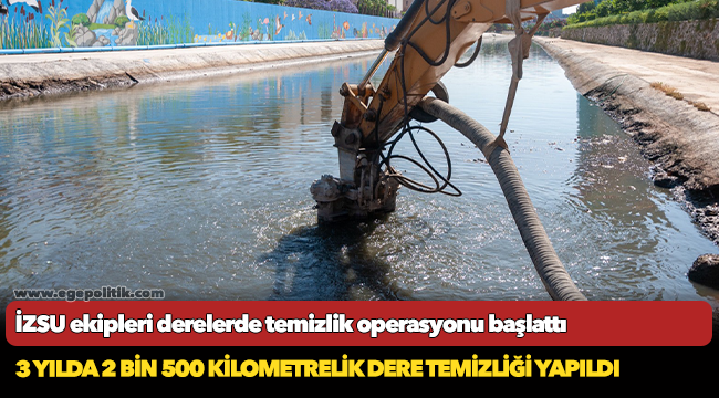 İZSU ekipleri derelerde temizlik operasyonu başlattı