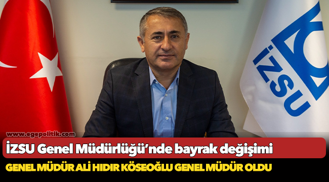 İZSU Genel Müdürlüğü’nde bayrak değişimi