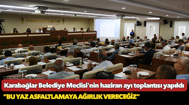 Karabağlar Belediye Meclisi'nin haziran ayı toplantısı yapıldı!