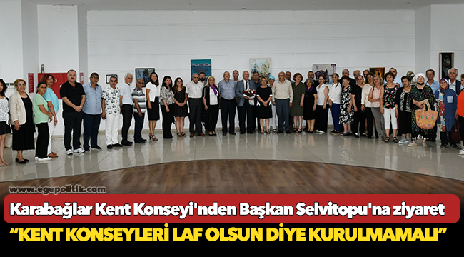 Karabağlar Kent Konseyi'nden Başkan Selvitopu'na ziyaret