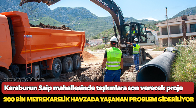 Karaburun Saip mahallesinde taşkınlara son verecek proje