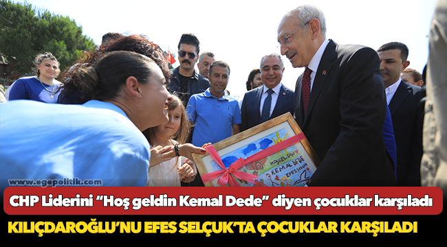 Kılıçdaroğlu’nu Efes Selçuk’ta Çocuklar Karşıladı